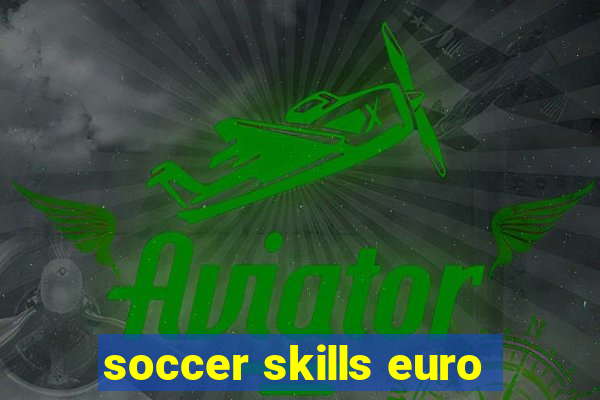 soccer skills euro