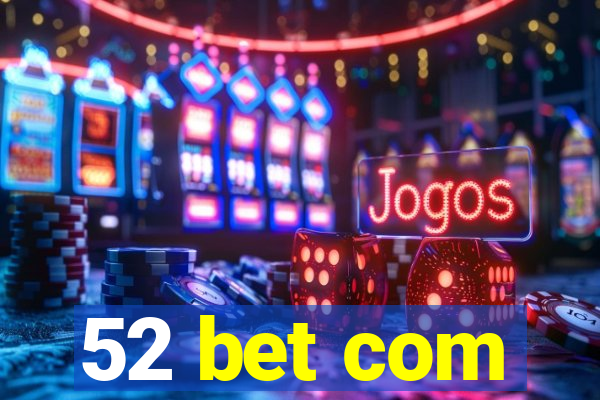 52 bet com