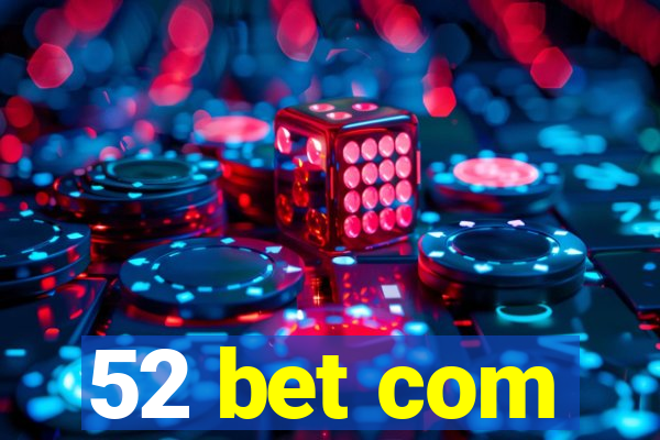 52 bet com