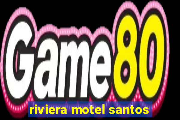 riviera motel santos