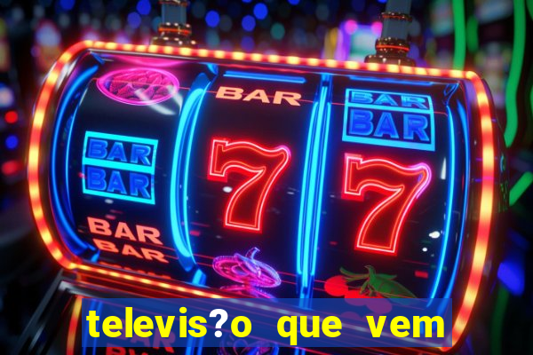 televis?o que vem com jogos