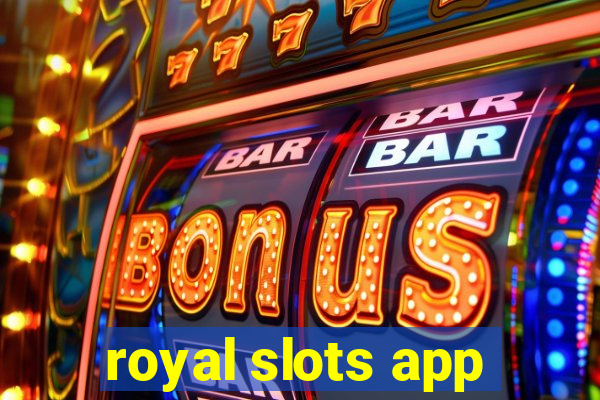 royal slots app