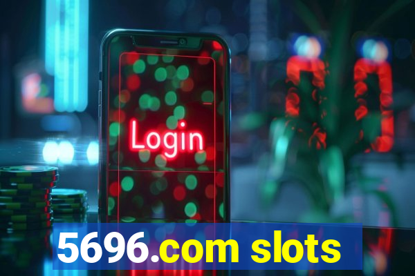 5696.com slots