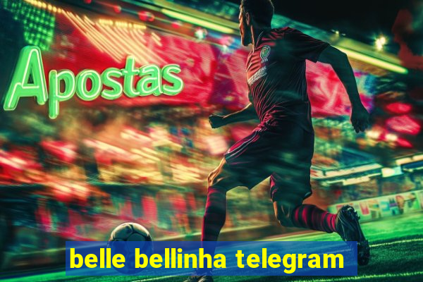 belle bellinha telegram