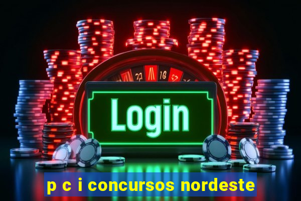 p c i concursos nordeste