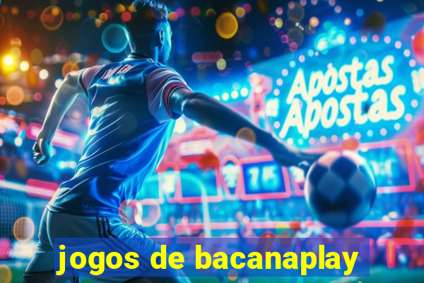 jogos de bacanaplay