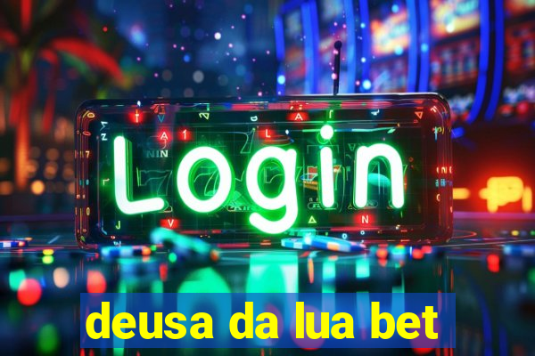 deusa da lua bet