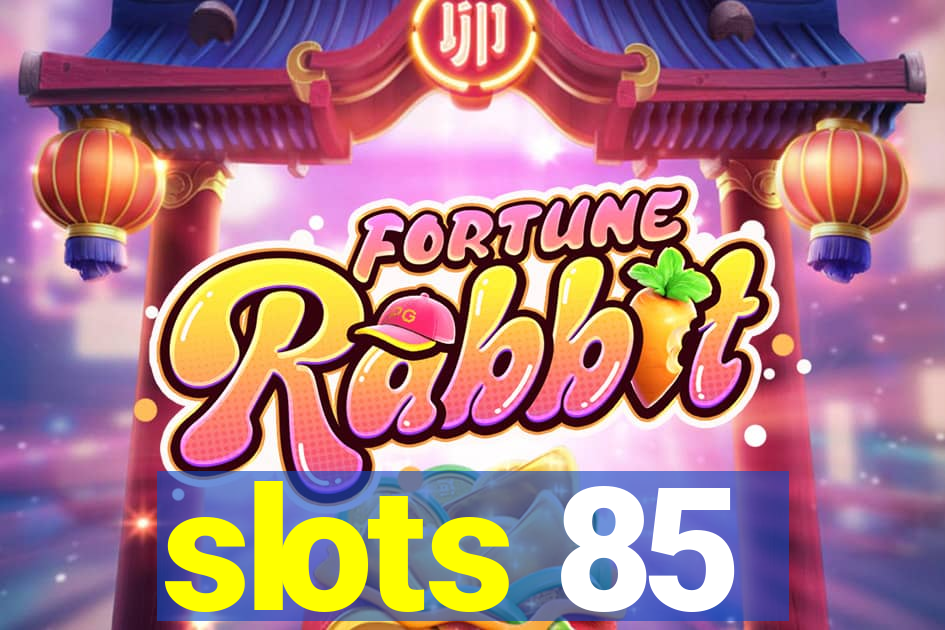 slots 85