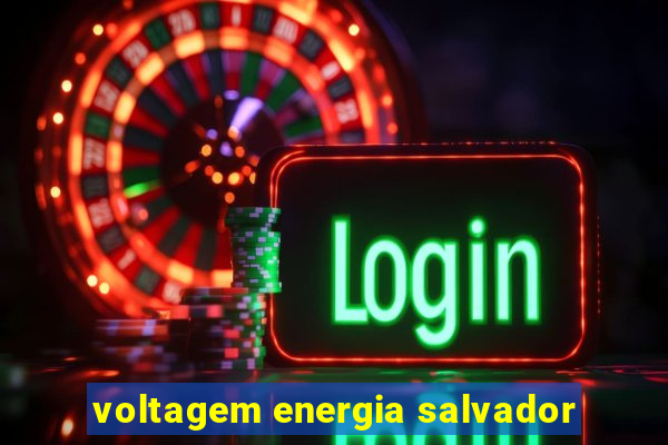 voltagem energia salvador