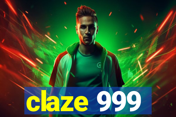 claze 999