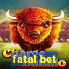 fatal bet