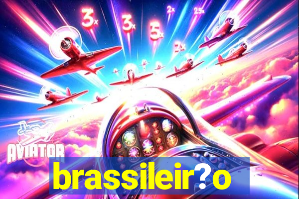 brassileir?o