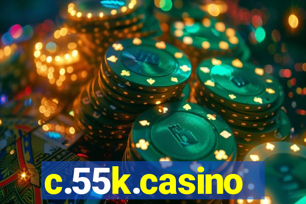 c.55k.casino