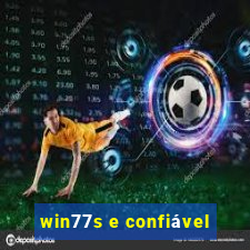 win77s e confiável