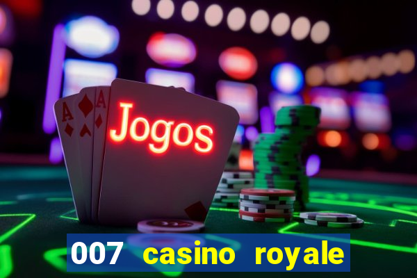 007 casino royale online dublado completo