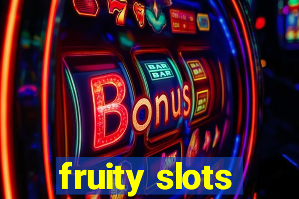 fruity slots