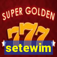 setewim