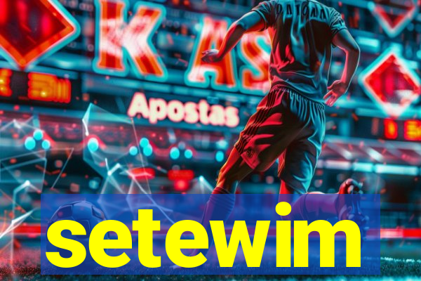 setewim