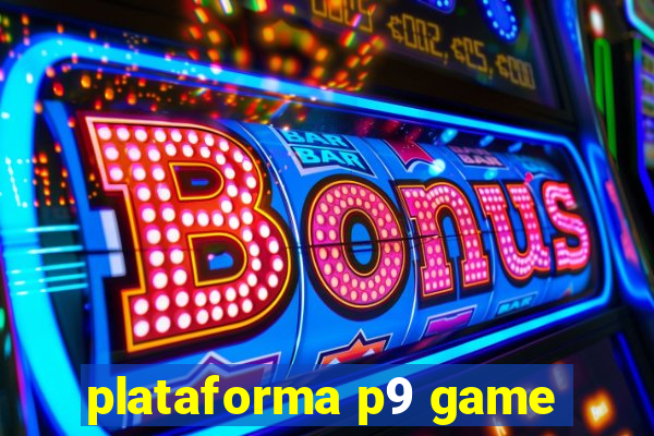 plataforma p9 game