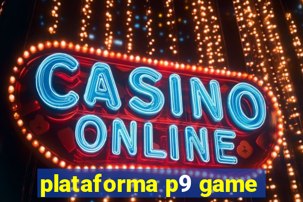 plataforma p9 game