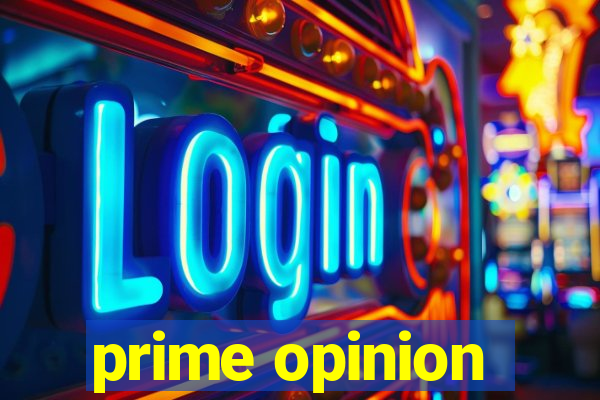 prime opinion