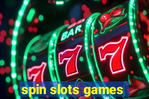 spin slots games