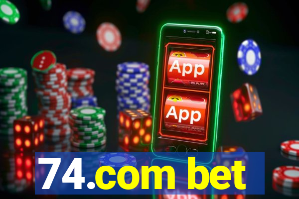 74.com bet