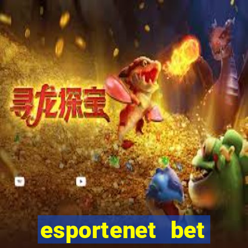 esportenet bet apostas online