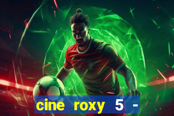 cine roxy 5 - santos santos - sp