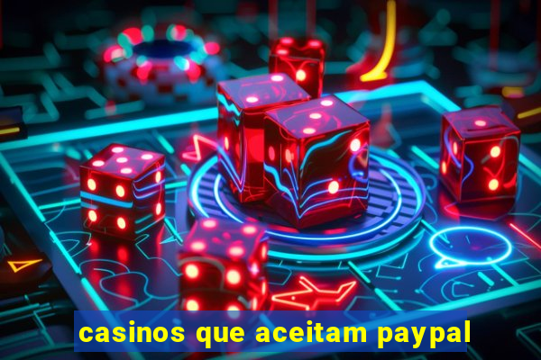 casinos que aceitam paypal