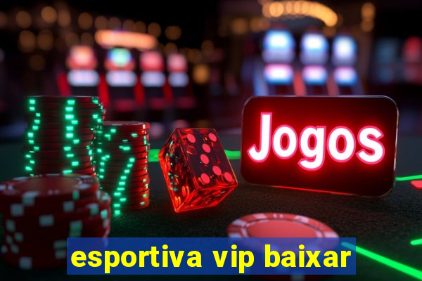 esportiva vip baixar