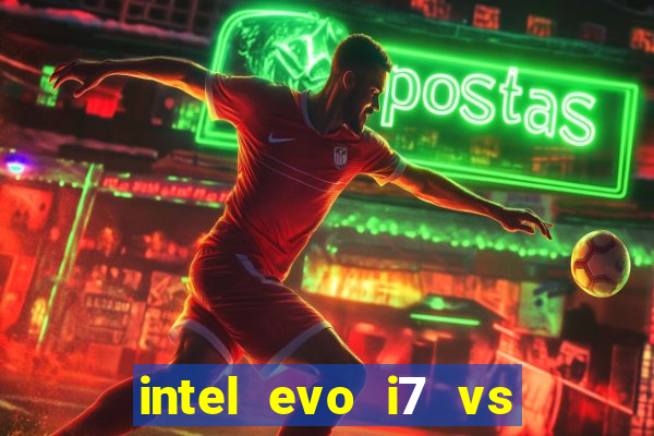 intel evo i7 vs intel core i7