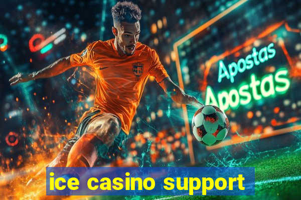 ice casino support