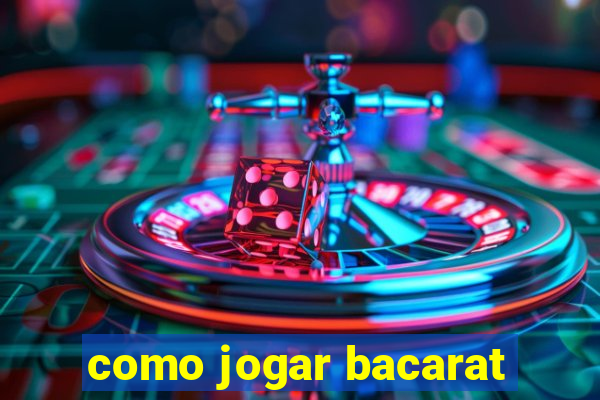 como jogar bacarat