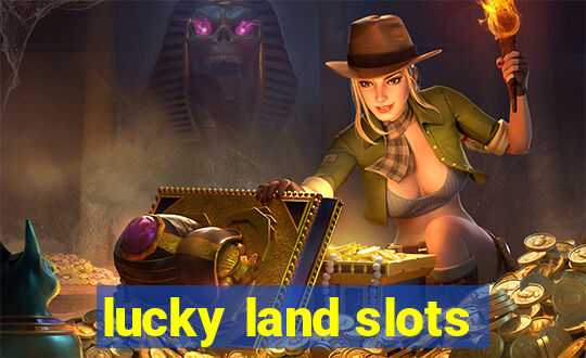 lucky land slots