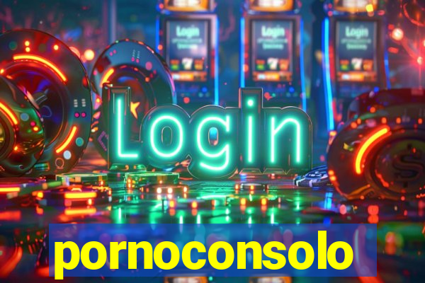 pornoconsolo