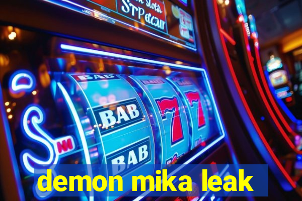 demon mika leak