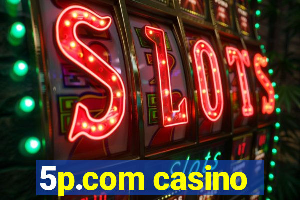 5p.com casino