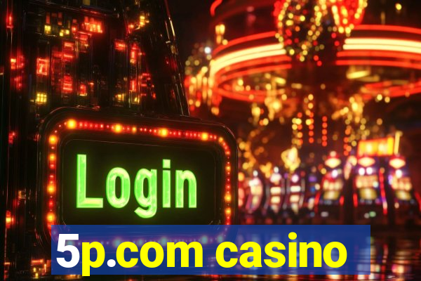 5p.com casino