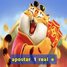 apostar 1 real e ganhar dinheiro