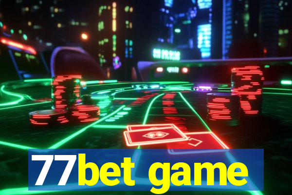 77bet game