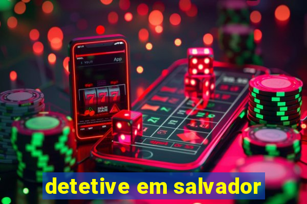 detetive em salvador