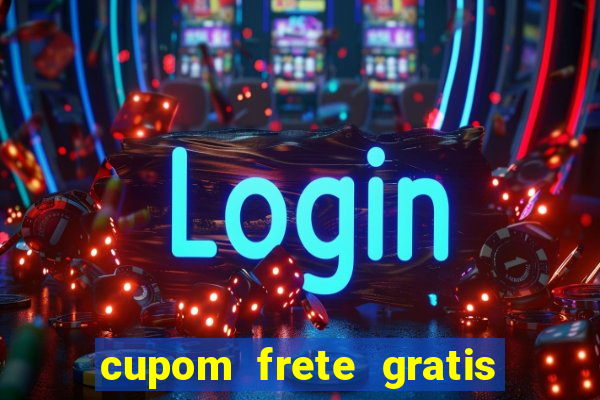 cupom frete gratis magazine luiza