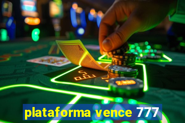 plataforma vence 777