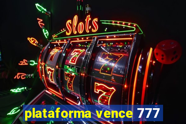 plataforma vence 777