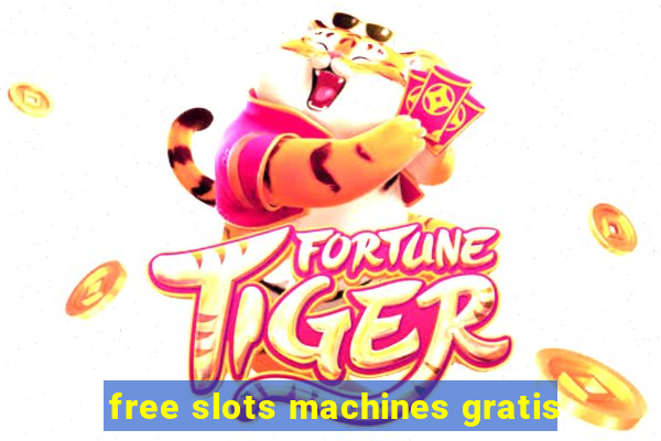 free slots machines gratis