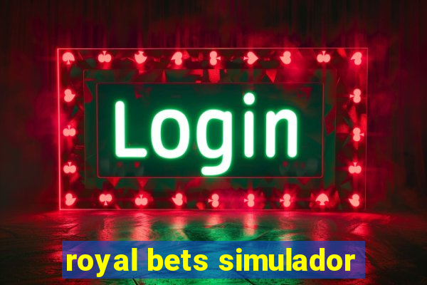 royal bets simulador