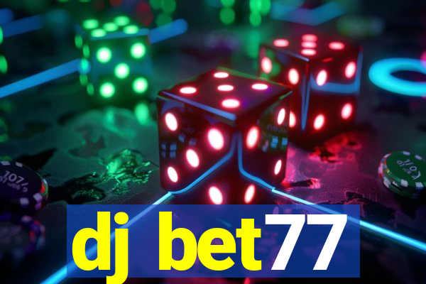 dj bet77