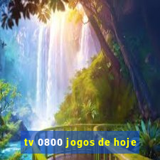 tv 0800 jogos de hoje