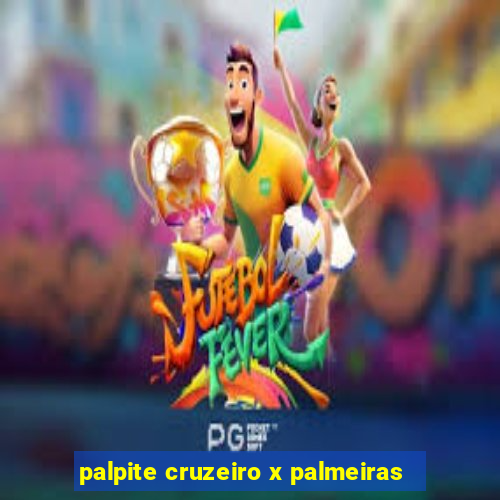 palpite cruzeiro x palmeiras